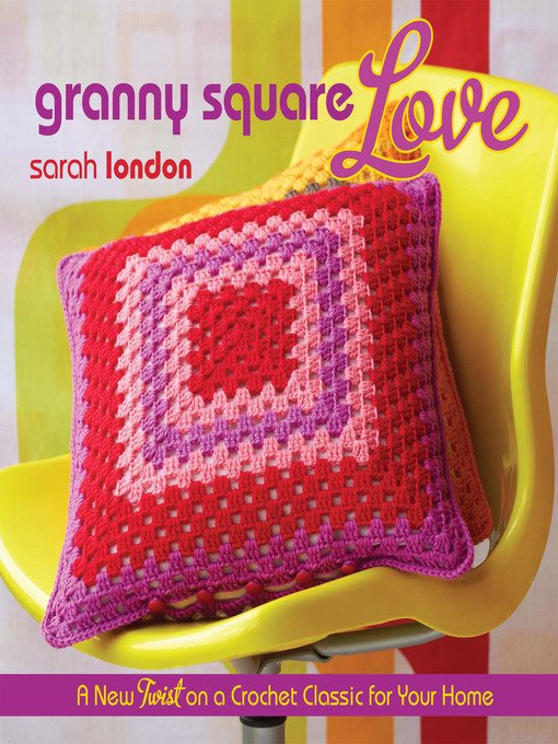 Title details for Granny Square Love by Sarah London - Available